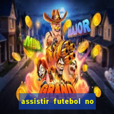 assistir futebol no premiere gratis